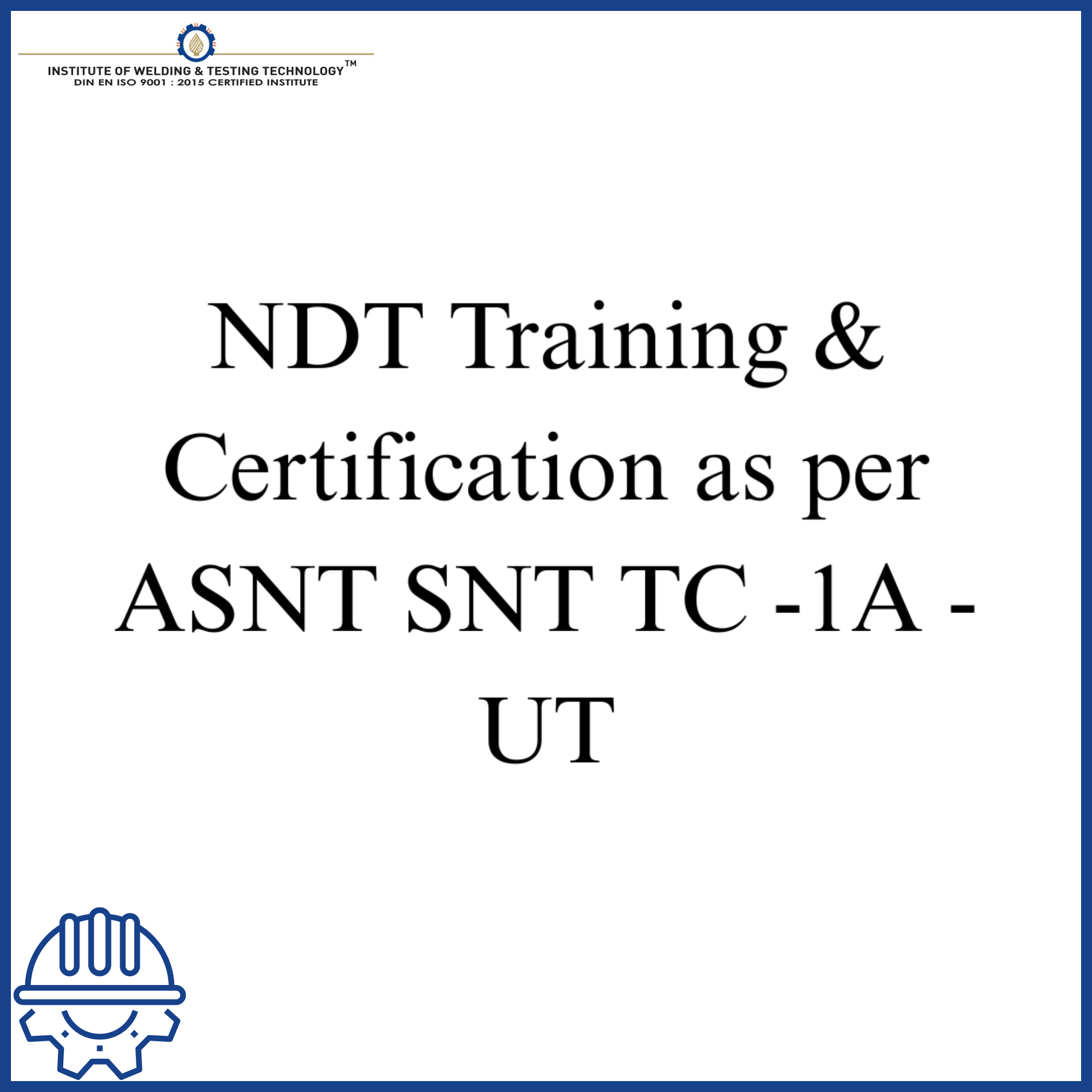 NDT Training & Certification as per ASNT SNT TC -1A -UT