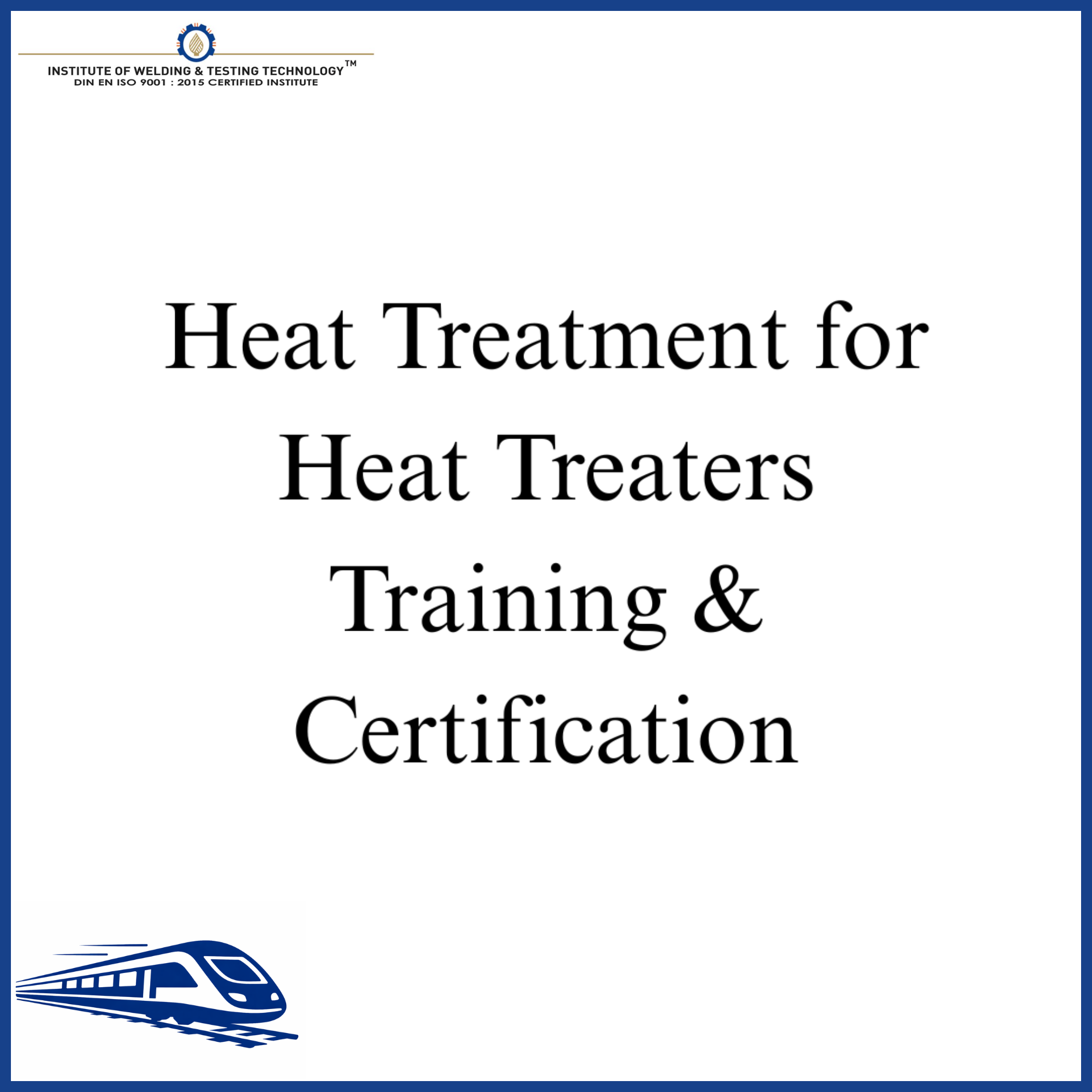 Heat Treatment for Heat Treaters Training & Certification