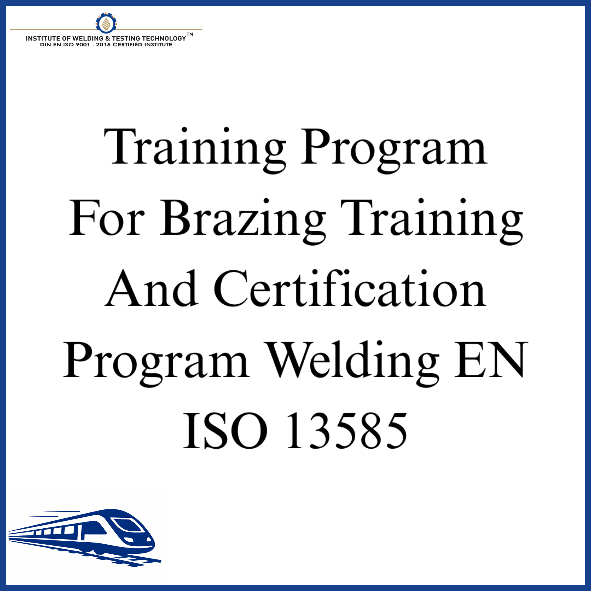 Training Program For Brazing Training And Certification Program Welding EN ISO 13585