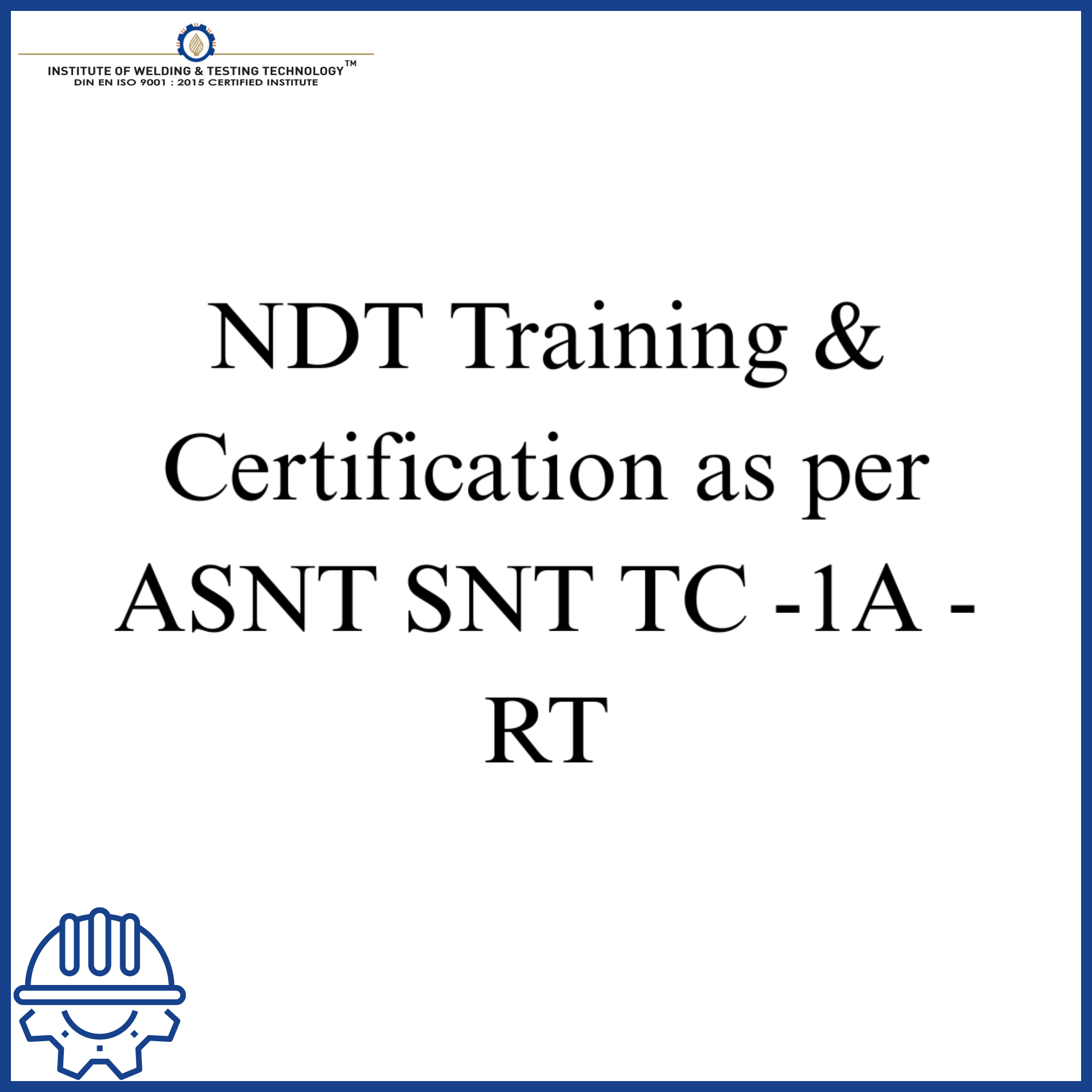 NDT Training & Certification as per ASNT SNT TC -1A - RT