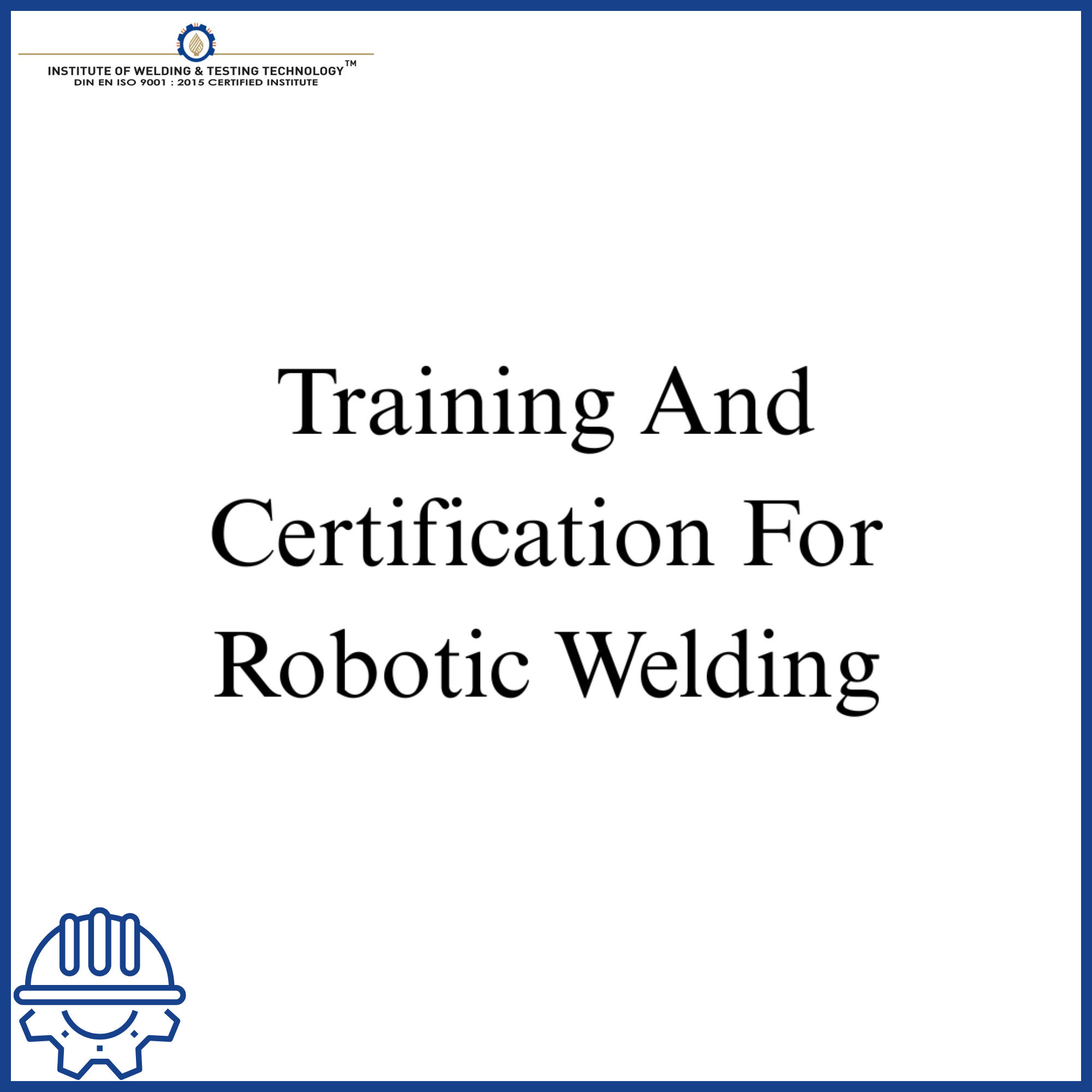 Training And Certification For Robotic Welding