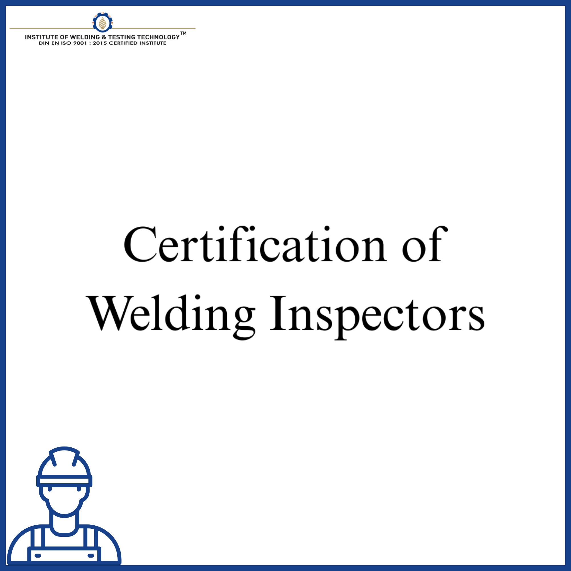 Certification of Welding Inspectors