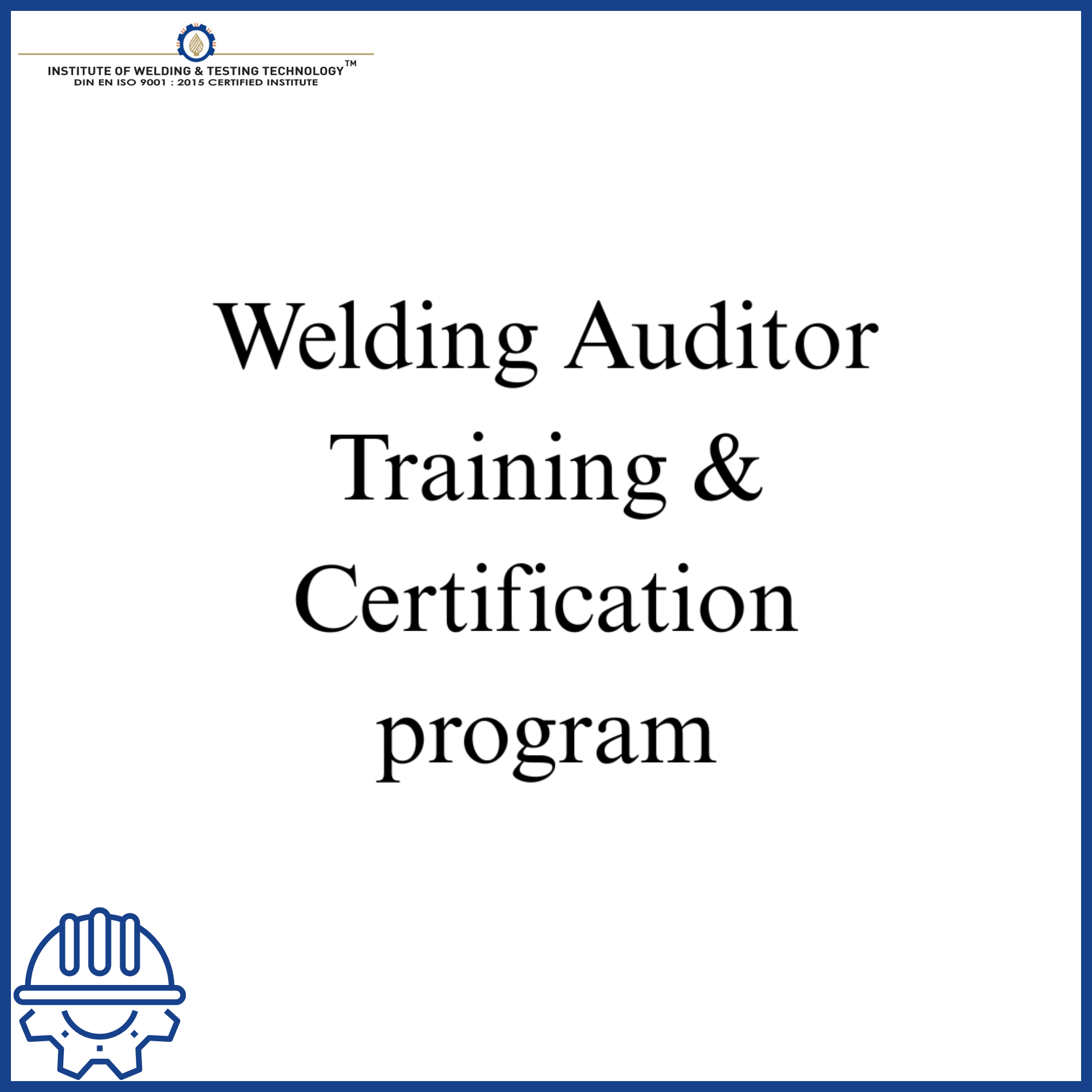 Welding Auditor Training & Certification program